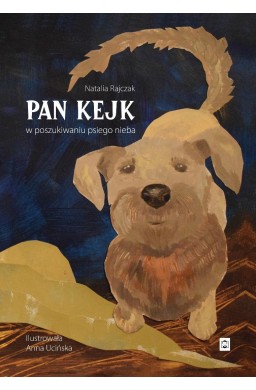 Pan Kejk. W poszukiwaniu psiego nieba