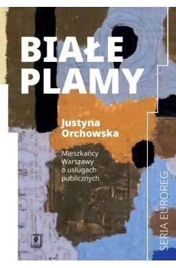 Białe plamy. Mieszkańcy Warszawy o usługach...