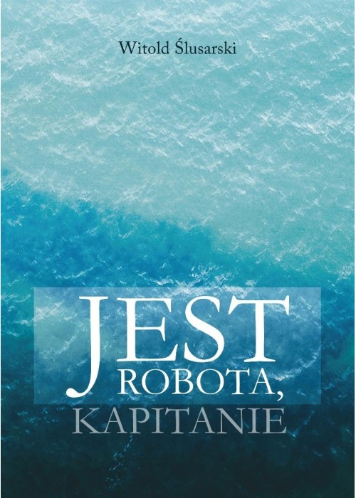 Jest robota, kapitanie