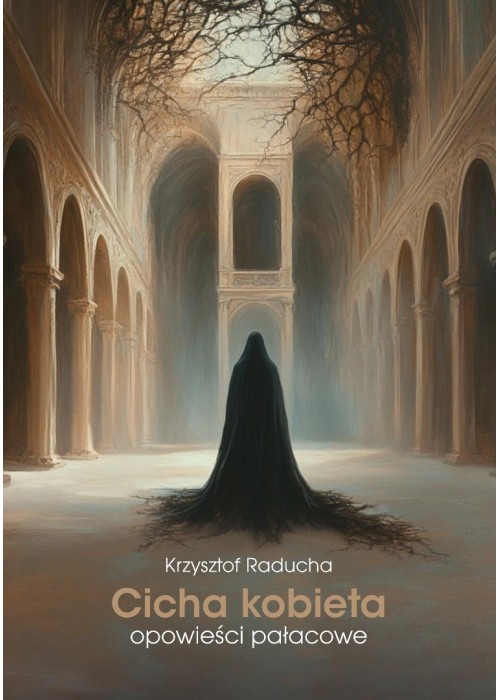 Cicha kobieta. Opowieści pałacowe