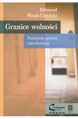 Granice wolności. Pamiętnik polskiej transformacji