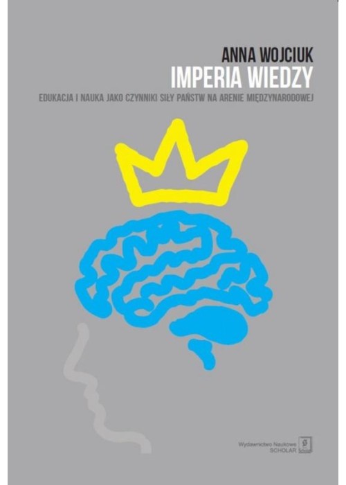 Imperia wiedzy. Edukacja i nauka jako czynniki...