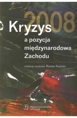 Kryzys 2008 a pozycja międzynarodowa Zachodu
