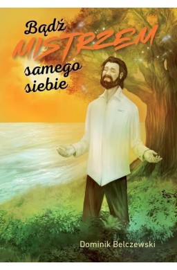 Bądź mistrzem samego siebie