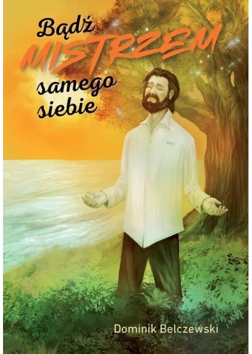 Bądź mistrzem samego siebie