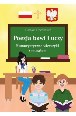 Poezja bawi i uczy. Humorystyczne wierszyki...
