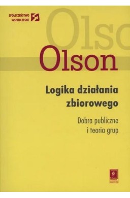 Logika działania zbiorowego Dobra publiczne i...