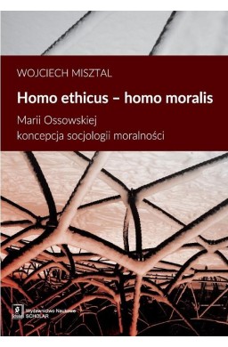 Homo ethicus homo moralis. Marii Ossowskiej...