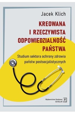 Kreowana i rzeczywista odpowiedzialność państwa