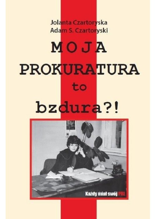 Moja prokuratura to bzdura?!