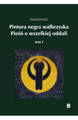 Pintura negra wałbrzyska. Pieśń o wszelkiej oddali