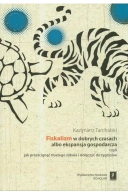 Fiskalizm w dobrych czasach albo ekspansja...
