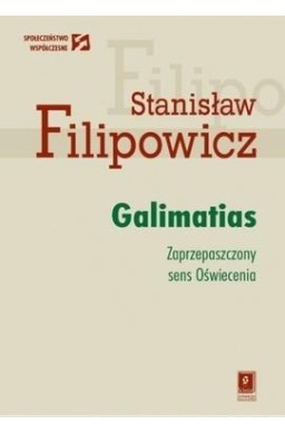 Galimatias. Zaprzepaszczony sens Oświecenia
