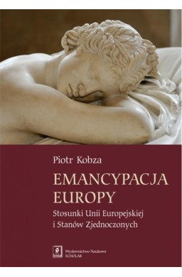 Emancypacja Europy. Stosunki Unii Europejskiej...