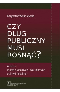 Czy dług publiczny musi rosnąć?