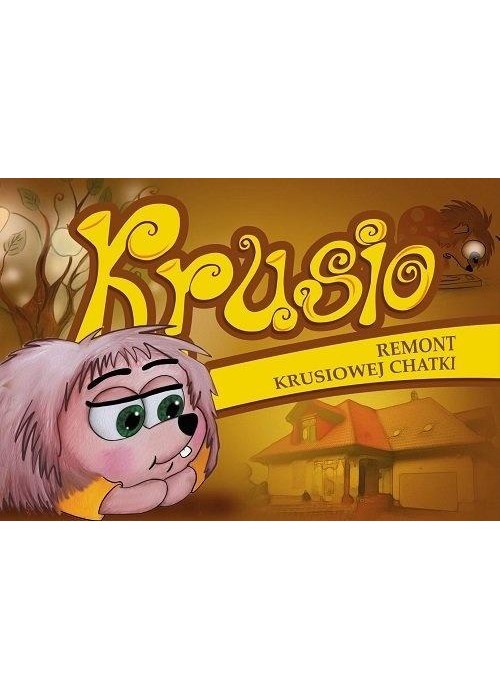 Krusio. Remont krusiowej chatki