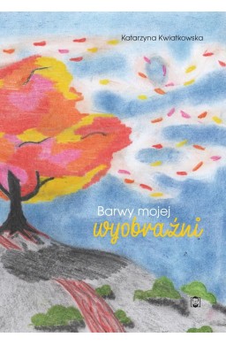 Barwy mojej wyobraźni