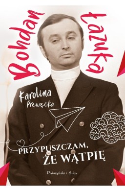 Przypuszczam, że wątpię