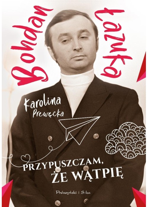 Przypuszczam, że wątpię