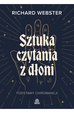 Sztuka czytania z dłoni. Podstawy chiromancji