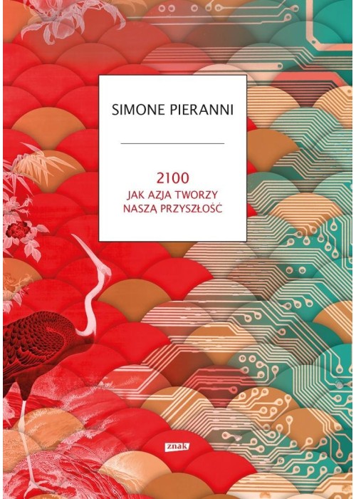 2100. Jak Azja tworzy naszą przyszłość