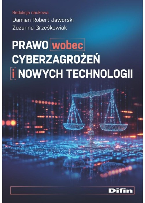 Prawo wobec cyberzagrożeń i nowych technologii