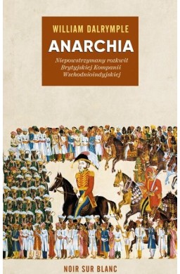 Anarchia.Niepowstrzymany rozkwit Brytyjskiej...