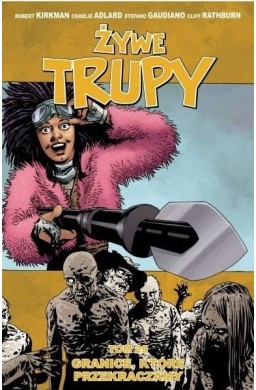 Żywe trupy T. 29 Granice, które przekraczamy