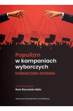 Populizm w kampaniach wyborczych. Doświadczenia...