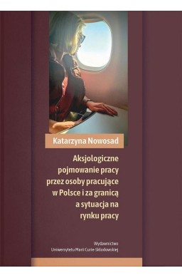 Aksjologiczne pojmowanie pracy przez osoby...