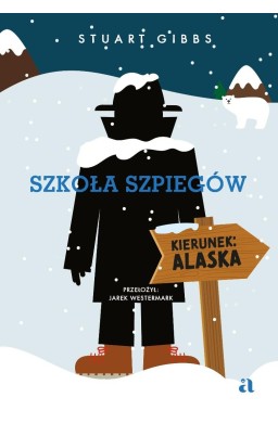 Szkoła szpiegów. Kierunek: Alaska