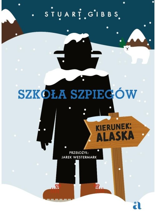 Szkoła szpiegów. Kierunek: Alaska