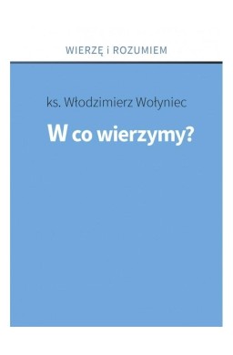W co wierzymy?