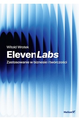 ElevenLabs. Zastosowanie w biznesie i twórczości