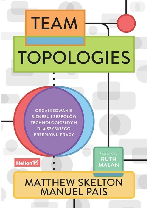 Team Topologies. Organizowanie biznesu i zespołów