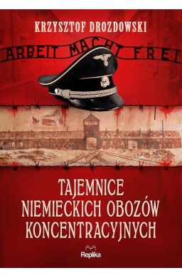 Tajemnice niemieckich obozów koncentracyjnych
