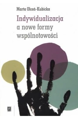 Indywidualizacja a nowe formy wspólnotowości