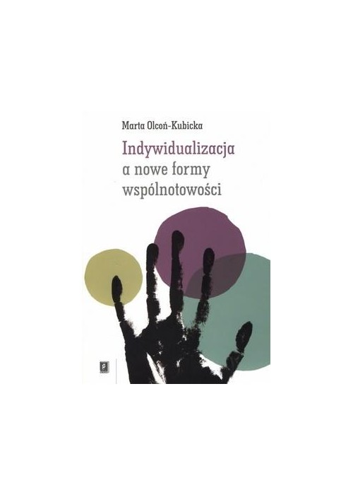 Indywidualizacja a nowe formy wspólnotowości
