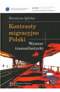 Kontrasty migracyjne Polski Wymiar transatlantycki