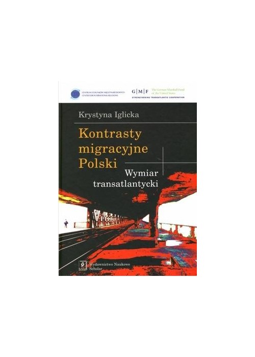 Kontrasty migracyjne Polski Wymiar transatlantycki