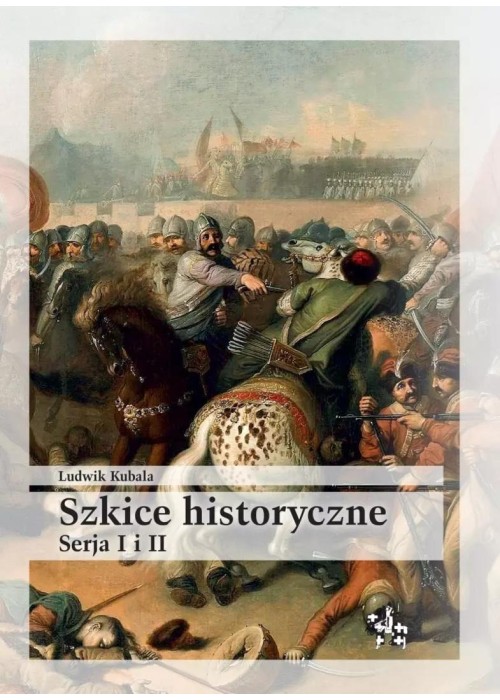 Szkice historyczne. Serja I i II