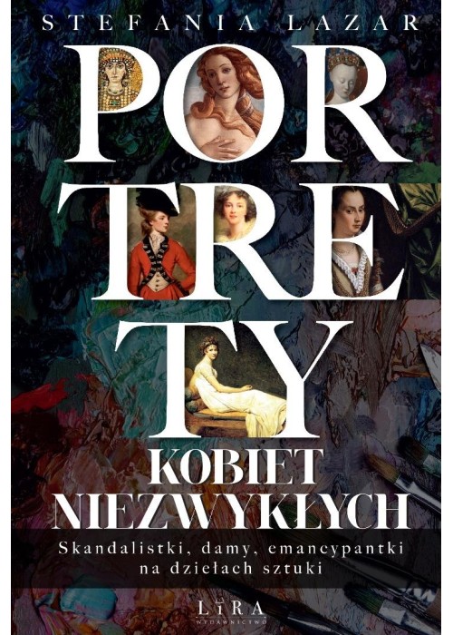 Portrety kobiet niezwykłych. Skandalistki, damy...