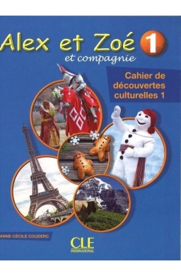 Alex et Zoe 1 Cahier de decouvertes culturelles