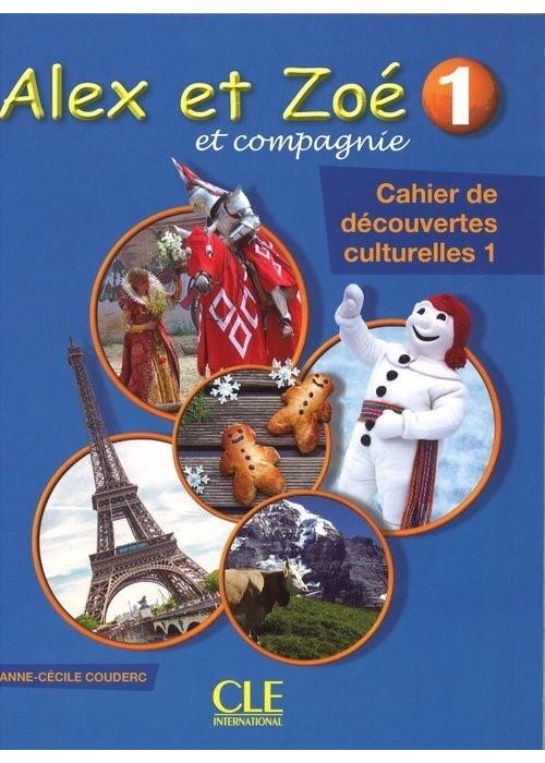 Alex et Zoe 1 Cahier de decouvertes culturelles