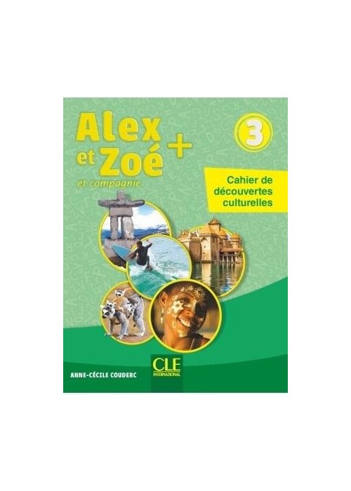 Alex et Zoe plus 3 Cahier de decouvertes cultur.