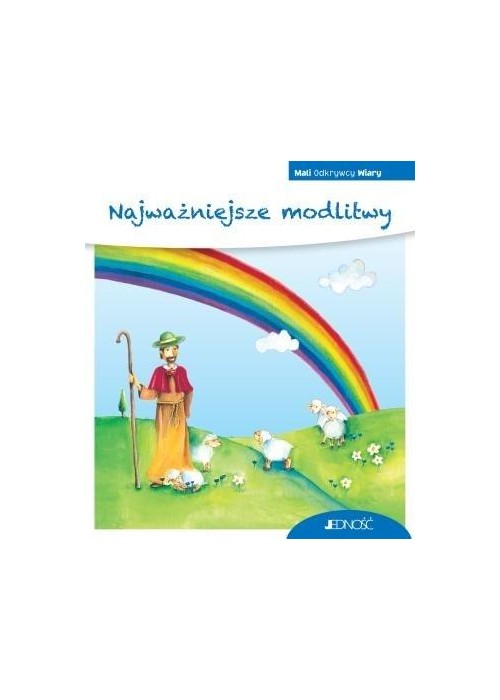 Mali Odkrywcy Wiary. Najważniejsze modlitwy