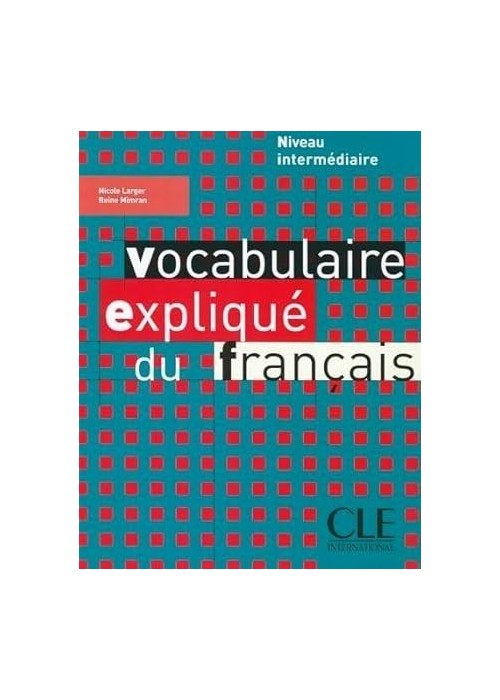 Vocabulaire explique du francais intermediare...