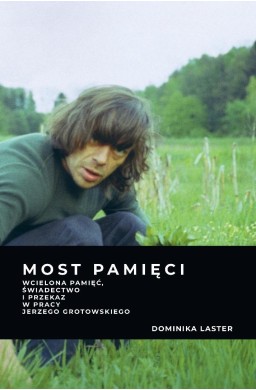 Most pamięci. Wcielona pamięć, świadectwo...