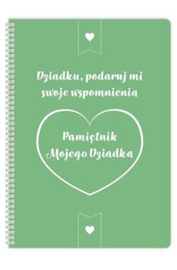 Pamiętnik mojego Dziadka. Dziadku podaruj mi....
