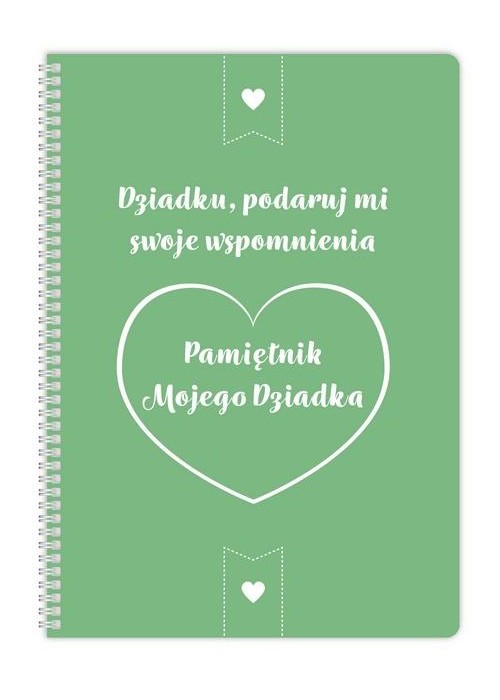 Pamiętnik mojego Dziadka. Dziadku podaruj mi....